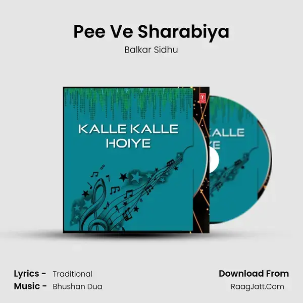 Pee Ve Sharabiya Song mp3 | Balkar Sidhu