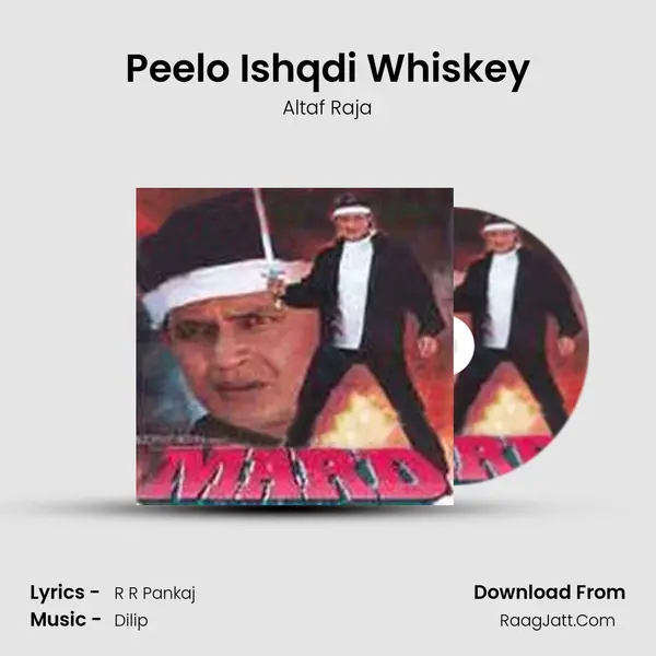 Peelo Ishqdi Whiskey Song mp3 | Altaf Raja