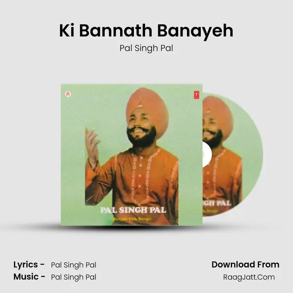 Ki Bannath Banayeh Song mp3 | Pal Singh Pal