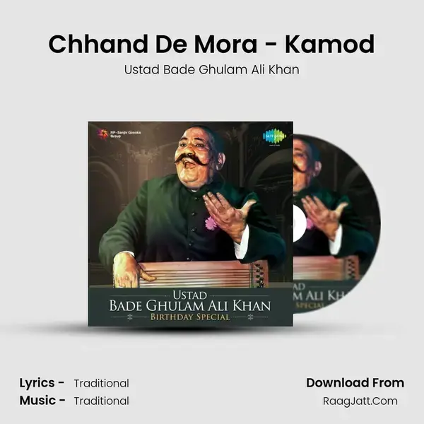 Chhand De Mora - Kamod Song mp3 | Ustad Bade Ghulam Ali Khan