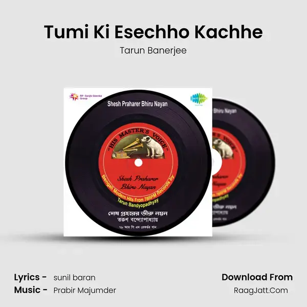 Tumi Ki Esechho Kachhe Song mp3 | Tarun Banerjee