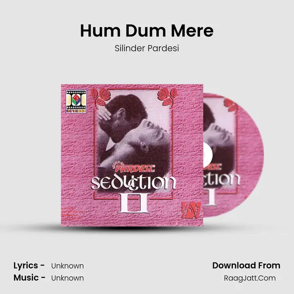 Hum Dum Mere Song mp3 | Silinder Pardesi