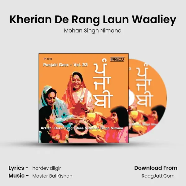 Kherian De Rang Laun Waaliey Song mp3 | Mohan Singh Nimana