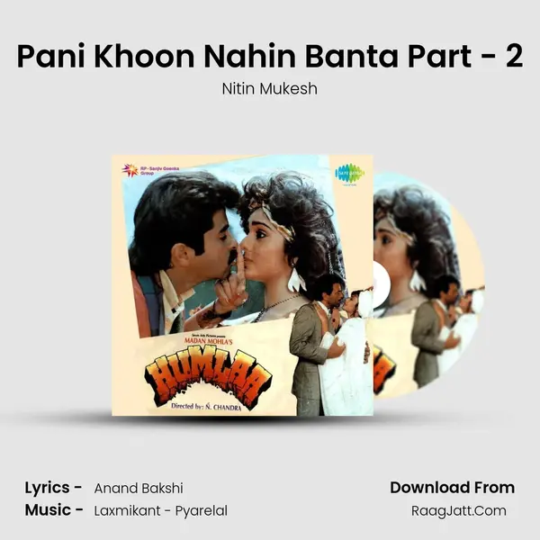 Pani Khoon Nahin Banta Part - 2 Song mp3 | Nitin Mukesh