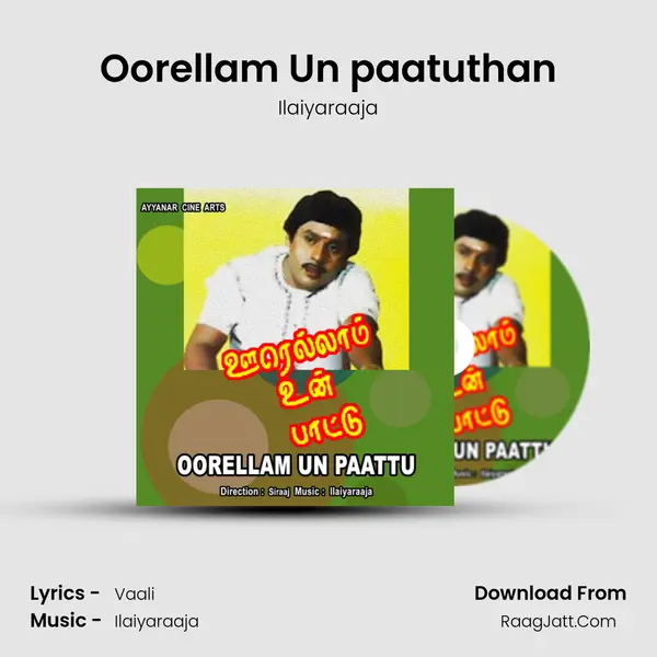 Oorellam Un paatuthan Song mp3 | Ilaiyaraaja