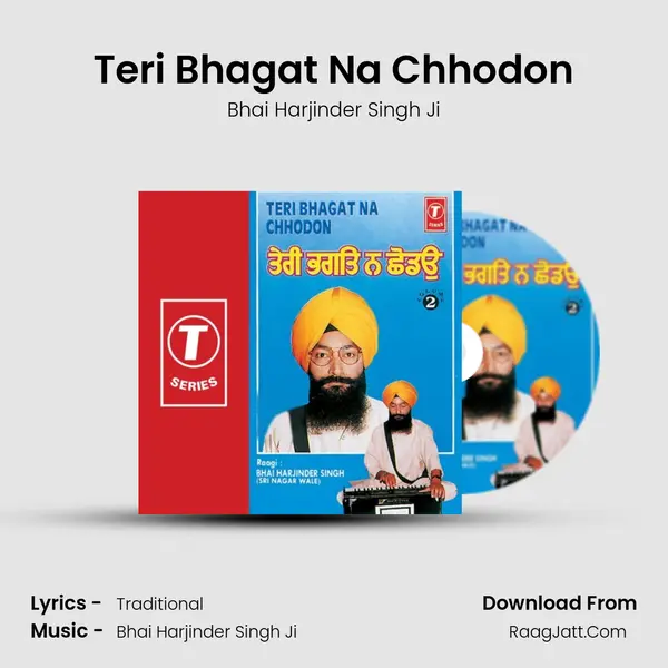 Teri Bhagat Na Chhodon Song mp3 | Bhai Harjinder Singh Ji