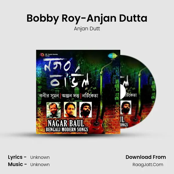 Bobby Roy-Anjan Dutta Song mp3 | Anjan Dutt