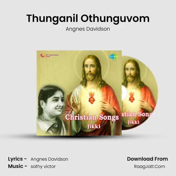 Thunganil Othunguvom Song mp3 | Angnes Davidson