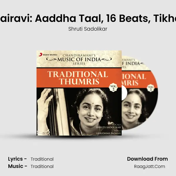 Thumri Sindh Bhairavi: Aaddha Taal, 16 Beats, 'Tikhe Naina Chitwan' Song mp3 | Shruti Sadolikar