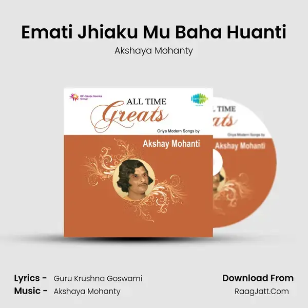 Emati Jhiaku Mu Baha Huanti Song mp3 | Akshaya Mohanty