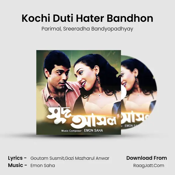 Kochi Duti Hater Bandhon Song mp3 | Parimal