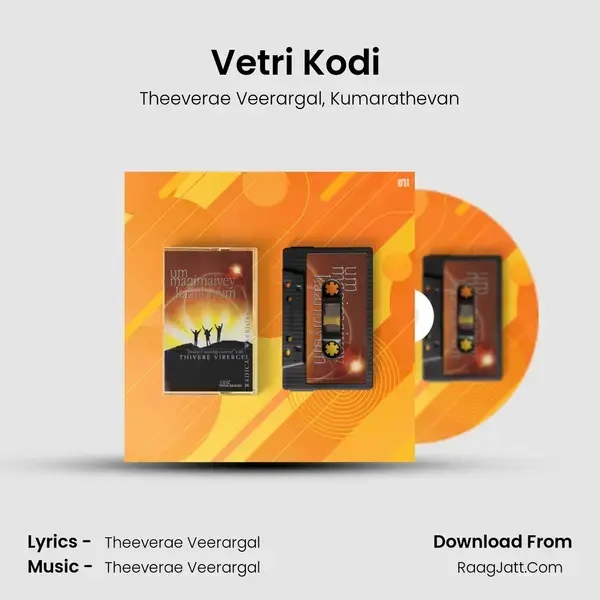 Vetri Kodi (feat. Kumarathevan) Song mp3 | Theeverae Veerargal