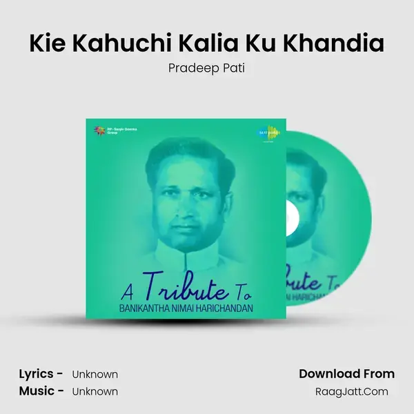 Kie Kahuchi Kalia Ku Khandia Song mp3 | Pradeep Pati