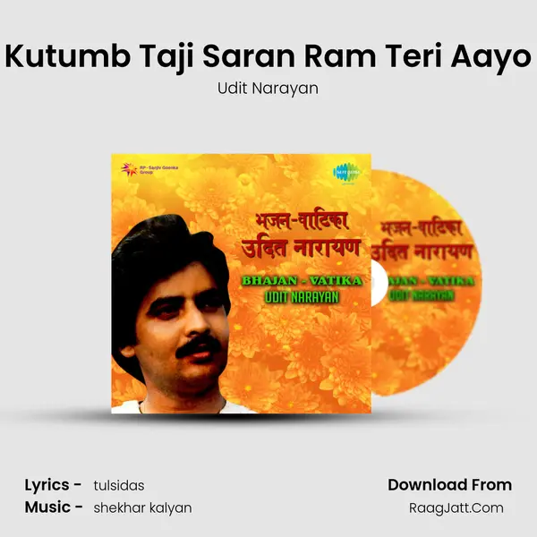 Kutumb Taji Saran Ram Teri Aayo Song mp3 | Udit Narayan