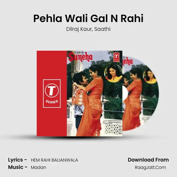 Pehla Wali Gal N Rahi Song mp3 | Dilraj Kaur