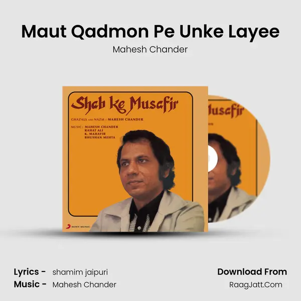 Maut Qadmon Pe Unke Layee Song mp3 | Mahesh Chander