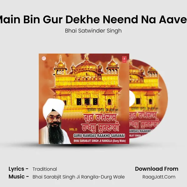 Main Bin Gur Dekhe Neend Na Aavey Song mp3 | Bhai Satwinder Singh