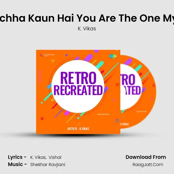 Tumse Achha Kaun Hai You Are The One My Destiny Song mp3 | K. Vikas