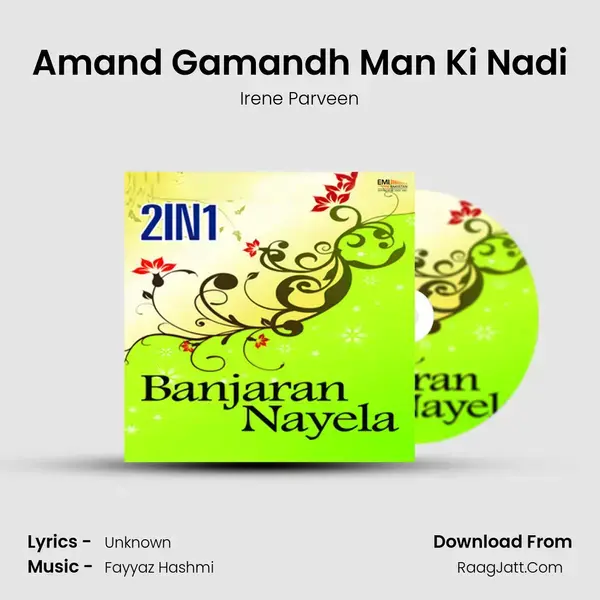 Amand Gamandh Man Ki Nadi Song mp3 | Irene Parveen