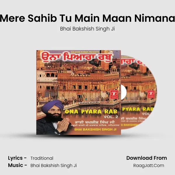 Mere Sahib Tu Main Maan Nimana Song mp3 | Bhai Bakshish Singh Ji