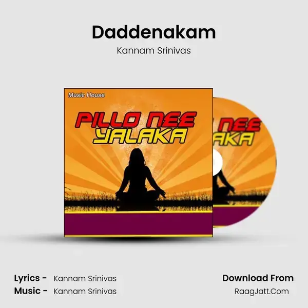 Daddenakam Song mp3 | Kannam Srinivas