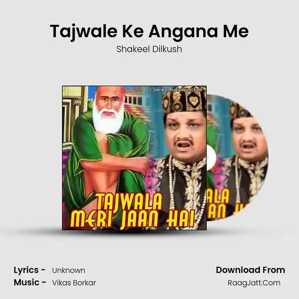 Tajwale Ke Angana Me Song mp3 | Shakeel Dilkush