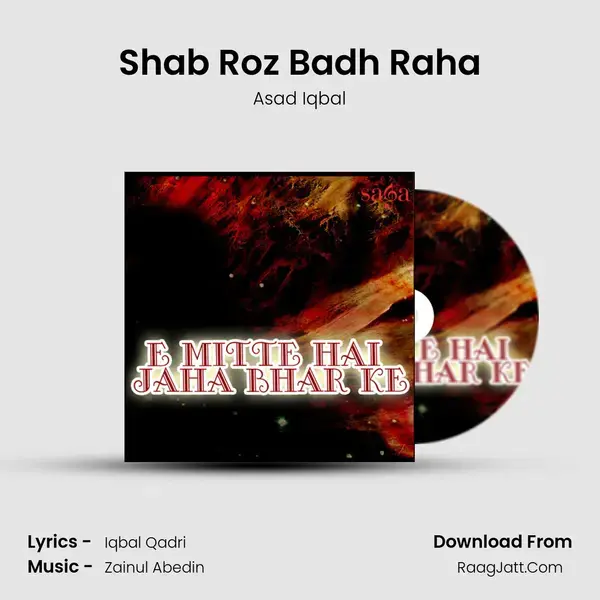 Shab Roz Badh Raha Song mp3 | Asad Iqbal