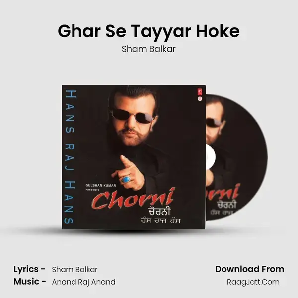 Ghar Se Tayyar Hoke Song mp3 | Sham Balkar