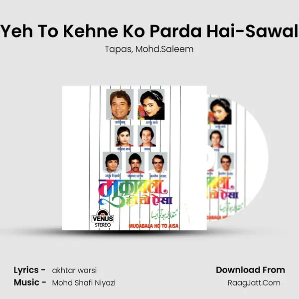 Yeh To Kehne Ko Parda Hai-Sawal Song mp3 | Tapas