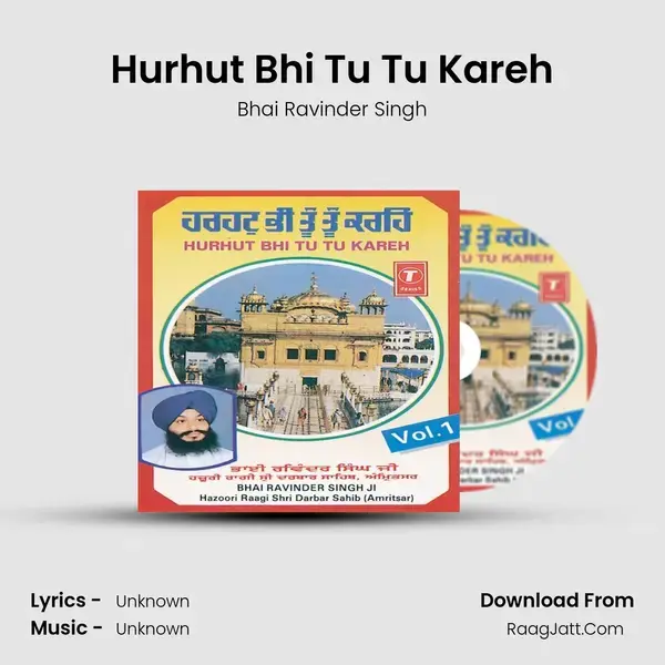 Hurhut Bhi Tu Tu Kareh Song mp3 | Bhai Ravinder Singh