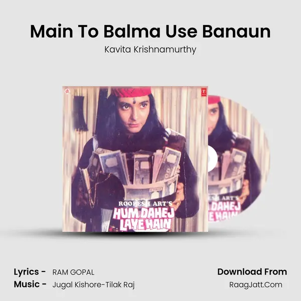 Main To Balma Use Banaun mp3 song