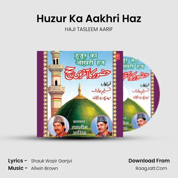 Huzoor Ka Aakhri Haz Aur Wafat - HAJI TASLEEM AARIF