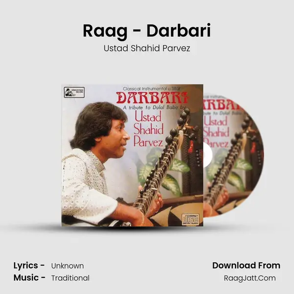 Raag - Darbari Song mp3 | Ustad Shahid Parvez