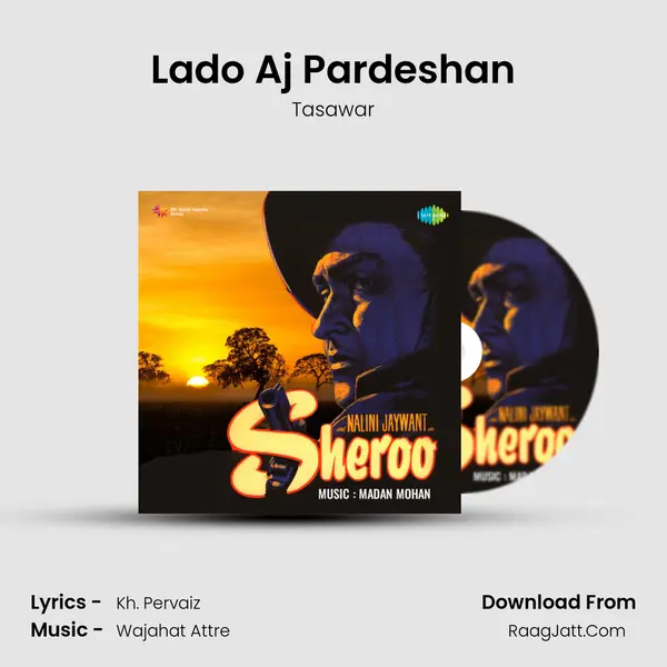 Lado Aj Pardeshan mp3 song