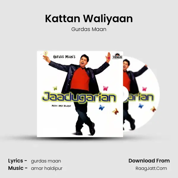 Kattan Waliyaan Song mp3 | Gurdas Maan