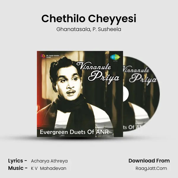 Chethilo Cheyyesi Song mp3 | Ghanatasala