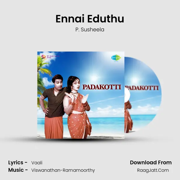 Ennai Eduthu Song mp3 | P. Susheela