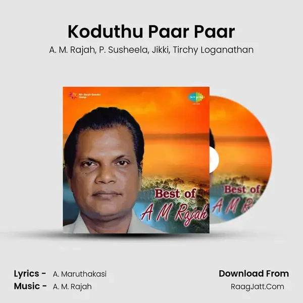 Koduthu Paar Paar Song mp3 | A. M. Rajah