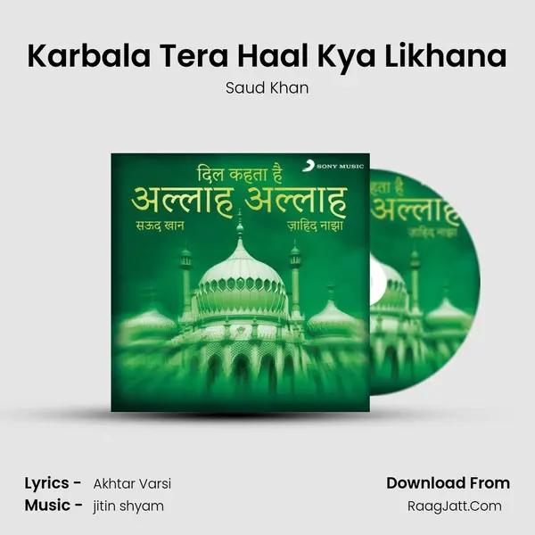 Karbala Tera Haal Kya Likhana mp3 song