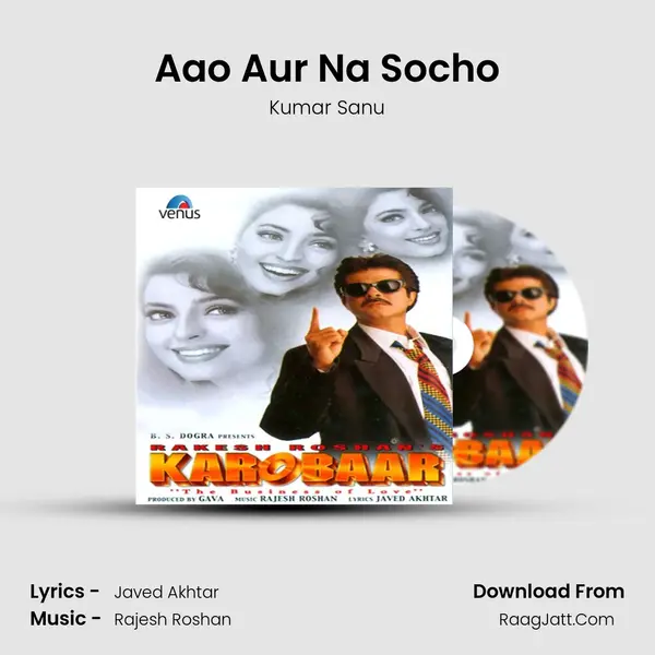 Aao Aur Na Socho Song mp3 | Kumar Sanu