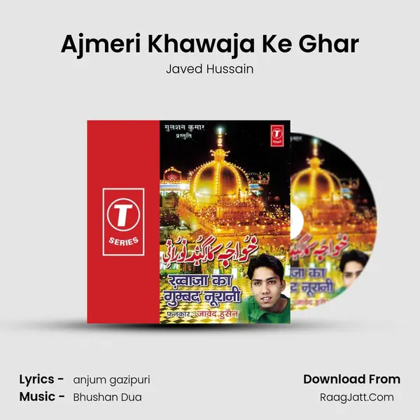 Ajmeri Khawaja Ke Ghar Song mp3 | Javed Hussain