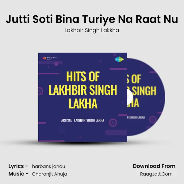 Jutti Soti Bina Turiye Na Raat Nu Song mp3 | Lakhbir Singh Lakkha