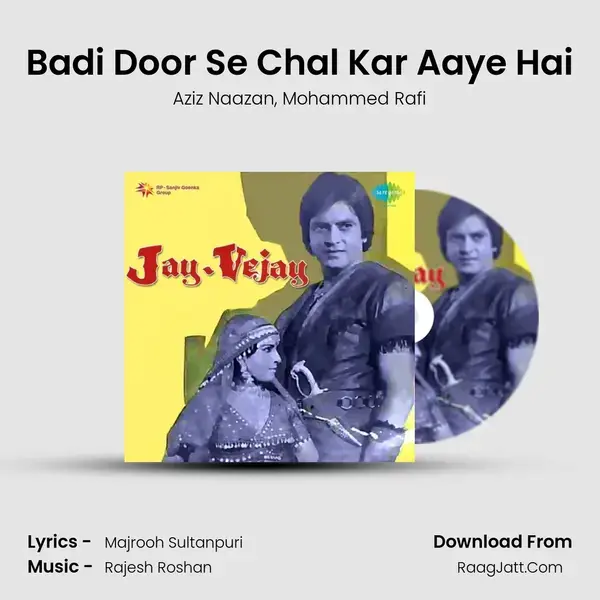 Badi Door Se Chal Kar Aaye Hai Song mp3 | Aziz Naazan