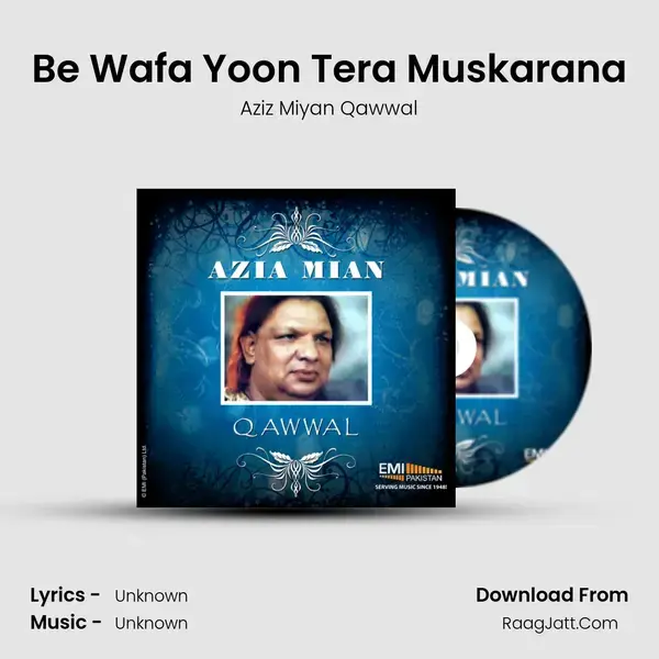 Be Wafa Yoon Tera Muskarana Song mp3 | Aziz Miyan Qawwal