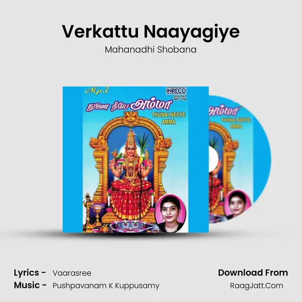 Verkattu Naayagiye Song mp3 | Mahanadhi Shobana