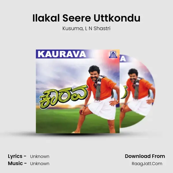 Ilakal Seere Uttkondu Song mp3 | Kusuma