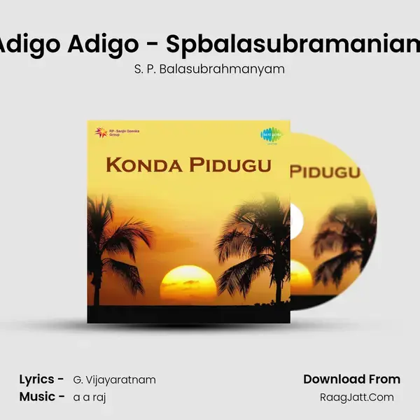 Adigo Adigo - Spbalasubramaniam Song mp3 | S. P. Balasubrahmanyam