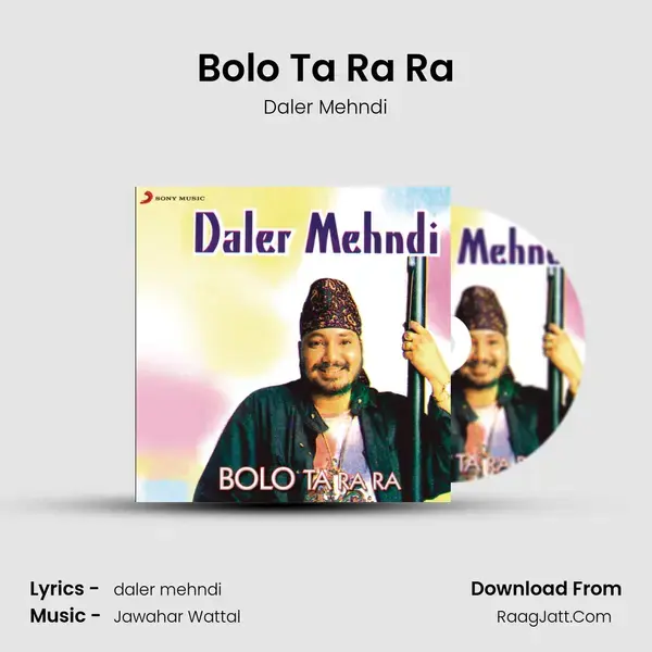 Bolo Ta Ra Ra Song mp3 | Daler Mehndi