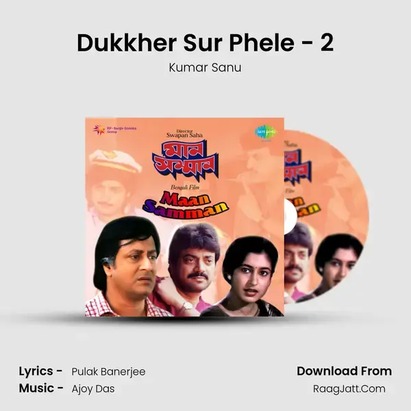 Dukkher Sur Phele - 2 Song mp3 | Kumar Sanu