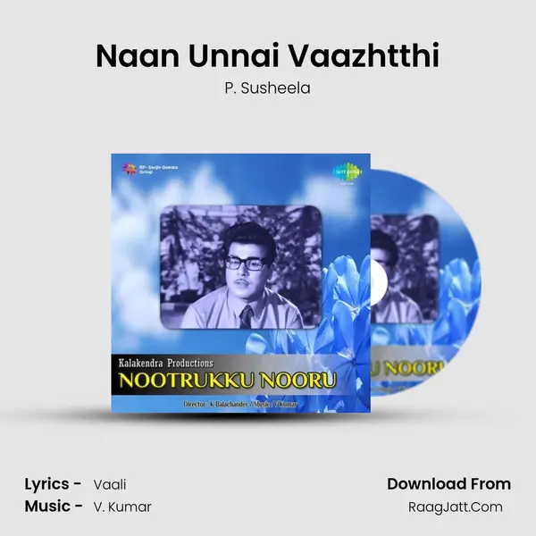 Naan Unnai Vaazhtthi Song mp3 | P. Susheela